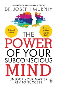 The Power of Your Subconscious Mind