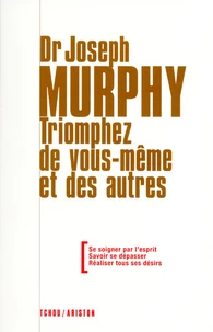Triomphez de vous-même et des autres