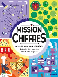 Mission chiffres - Défis et jeux pour les héros