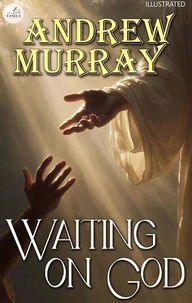 Waiting on God. Illustrated
