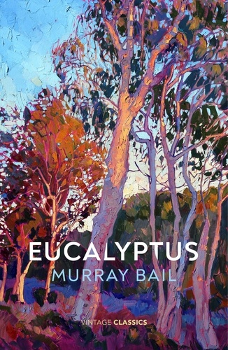 Murray Bail - Eucalyptus.