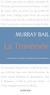 Murray Bail - La Traversée.