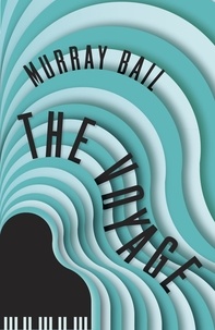 Murray Bail - The Voyage.