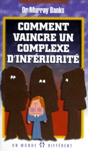 Comment vaincre un complexe d'infériorité