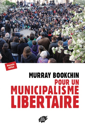 Murray Bookchin - Pour un municipalisme libertaire.