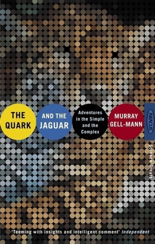 Murray Gell-Mann - The Quark And The Jaguar - Adventures in the Simple and the Complex.