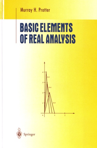 Murray H. Protter - Basic Elements of Real Analysis.