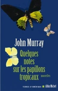 Quelques notes sur les papillons tropicaux