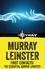 First Contacts: The Essential Murray Leinster