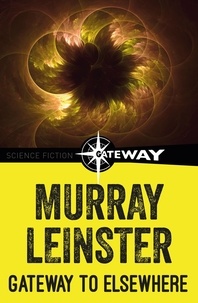 Murray Leinster - Gateway to Elsewhere.