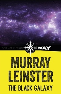 Murray Leinster - The Black Galaxy.