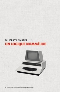 Murray Leinster - Un logique nommé Joe.