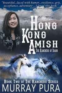  Murray Pura - Hong Kong Amish - The Ranchers Series, #2.