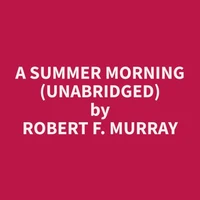 A Summer Morning (Unabridged)