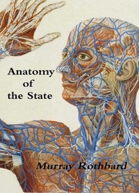 Murray Rothbard - Anatomy of the State.