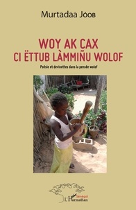 Murtadaa Jóob - Woy ak cax ci ëttub làmmiñu wolof - Poésie et devinettes dans la pensée wolof, édition en wolof.