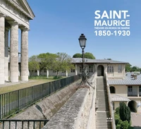 Saint-Maurice, trésors en bords de Marne. 1850-1930
