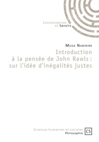 Musa Nabirire - Introduction à la pensée de John Rawls : sur l'idée d'inégalités justes.