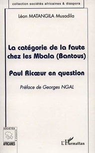Musadila léon Matangila - LA CATÉGORIE DE LA FAUTE CHEZ LES MBALA (BANTOUS) - Paul Ricoeur en question.