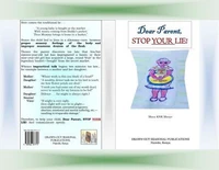 Dear Parent, STOP YOUR LIE!