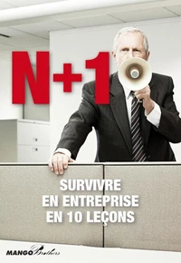 N+1 Survivre en entreprise en dix leçons