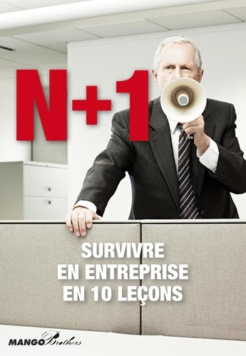 N+1 Survivre en entreprise en dix leçons