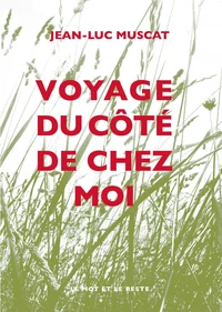 Voyage du côté de chez moi