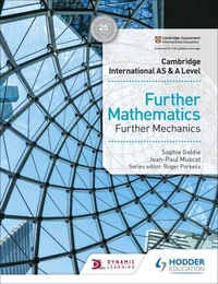 Cambridge International AS &amp; A Level Further Mathematics Further Mechanics