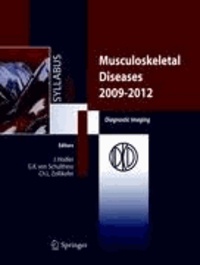 Jürg Hodler - Musculoskeletal Diseases 2009-2012 - Diagnostic Imaging and Interventional Techniques.