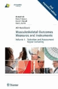 Musculoskeletal Outcomes Measures and Instruments - Vol1: Selection and Assessment Upper Extremity, Vol.2: Lower Extremities.