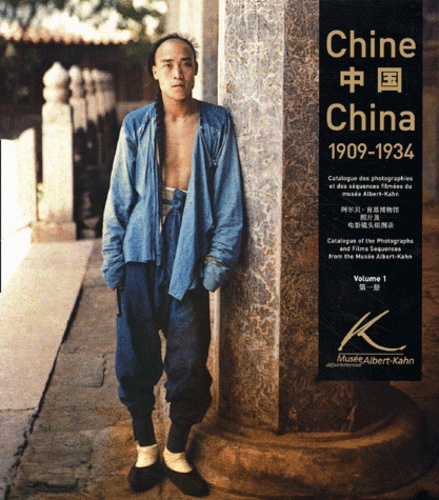 Musée Albert-Kahn - Chine : China 1909-1934. Volume 1, Les Invites Chinois D'Albert Kahn, Les Sites Identifies (Excepte Beijing) : Albert Kahn'S Chineses Guests, The Identified Sites (Except Beijing).