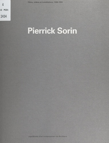 Pierrick Sorin : films, vidéos et installations, 1988-1995. Exposition du 17 mars au 14 mai 1995