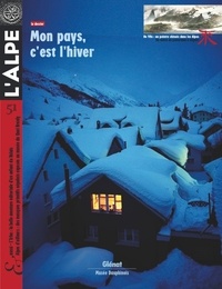  Musée dauphinois et Jean Guibal - L'Alpe N° 51, Hiver 2010 : Mon pays, c'est l'hiver.
