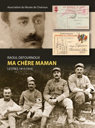  Musée de Charroux (Allier) - Ma chère Maman - Lettres 1915-1918.