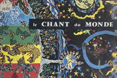 Le chant du monde et œuvres récentes de Jean Lurçat. Musée des arts décoratifs, janvier-mars 1964 - Palais du Louvre, pavillon de Marsan