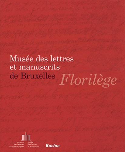 Musée des lettres et manuscrit - Musée des lettres et manuscrits de Bruxelles - Florilège.