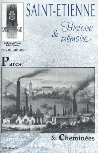 Saint-Etienne Histoire & Mémoire N° 226, juin 2007 Parcs & cheminées