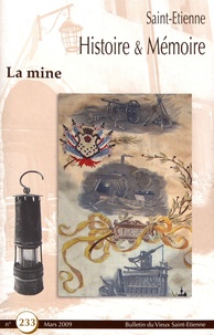 Gérard-Michel Thermeau - Saint-Etienne Histoire & Mémoire N° 233, mars 2009 : La mine.