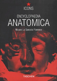  Museo La Specola Florence - Encyclopaedia Anatomica - A Selection of Anatomical Wax Models, édition trilingue français-anglais-allemand.