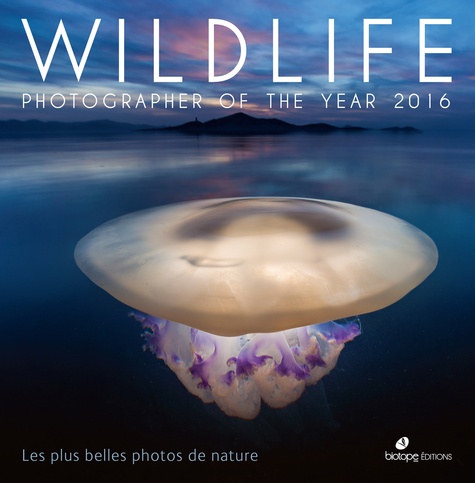 Wildlife Photographer of the year. Les plus belles photos de nature  Edition 2016