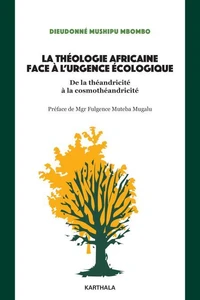 La théologie africaine face à l'urgence écologique. De la théandricité à la cosmothéandricité
