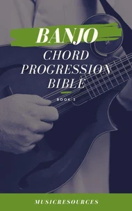 Banjo Chord Progressions Bible - Book 3