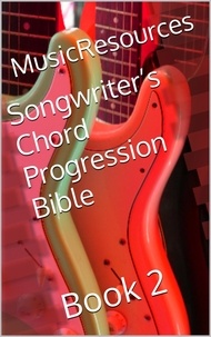  Music Resources - Songwriter’s Chord Progression Bible - Songwriter’s Chord Progression Bible, #2.