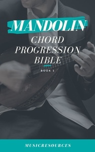  MusicResources - Mandolin Songwriter’s Chord Progression Bible - Mandolin Songwriter’s Chord Progression Bible, #1.