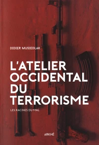 L'atelier occidental du terrorisme