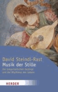 Musik der Stille - Die Gregorianischen Gesänge und der Rhythmus des Lebens.