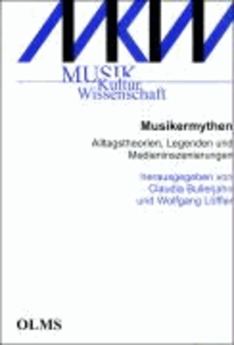 Musikermythen - Alltagstheorien, Legenden und Medieninszenierungen.