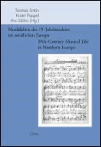 Musikleben des 19. Jahrhunderts im nördlichen Europa / 19th-Century Musical Life in Northern Europe - Strukturen und Prozesse / Structures and Processes.