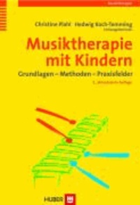 Musiktherapie mit Kindern - Grundlagen - Methoden - Praxisfelder.