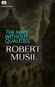 The Man Without Qualities. Illustrated